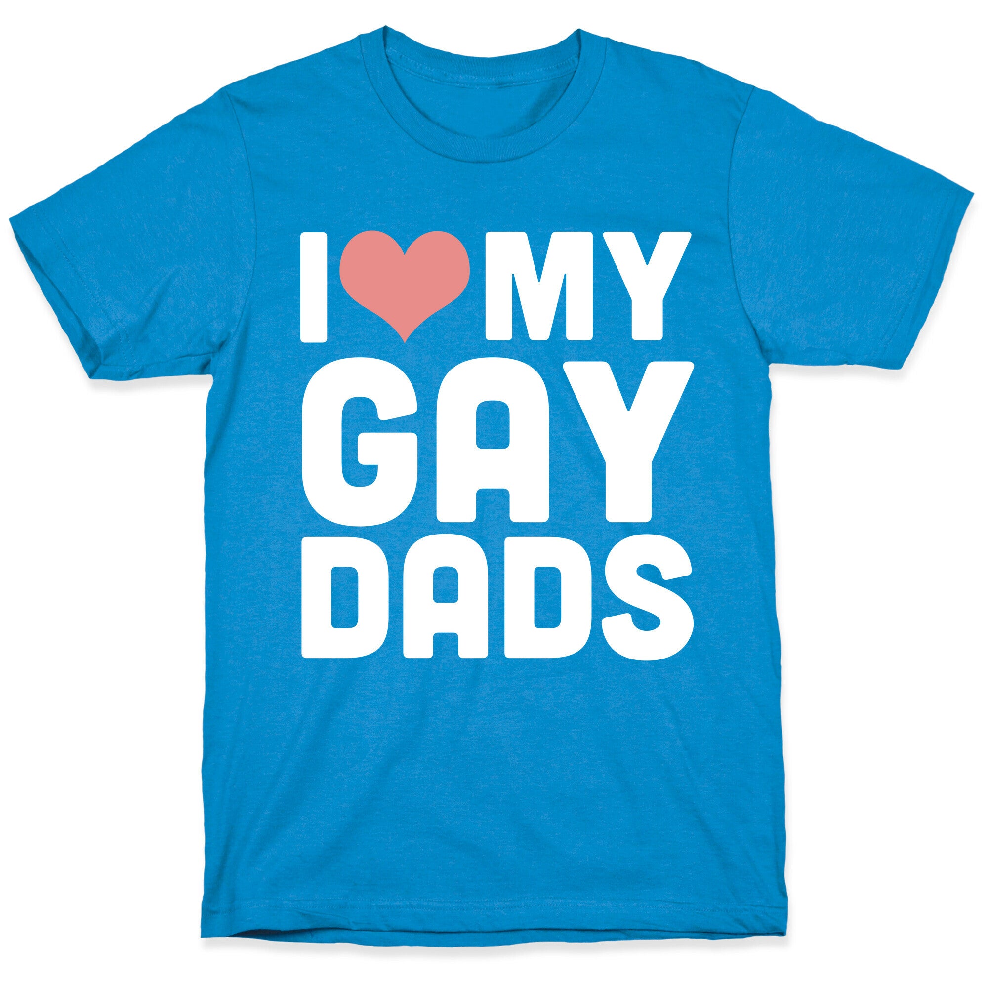I Love My Gay Dads T-Shirt